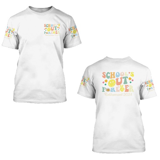 School s Out Forever Gifts Retired Teacher 3D T Shirts