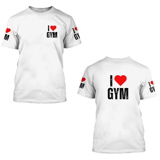 I Love Gym 3D T Shirts