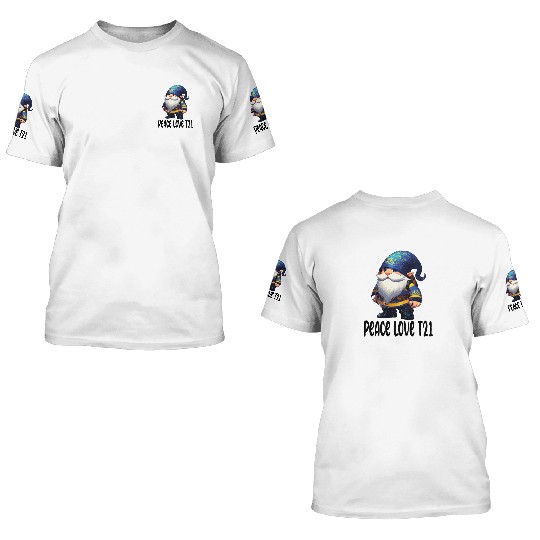 t21 gnomes Peace Love 3D T Shirts