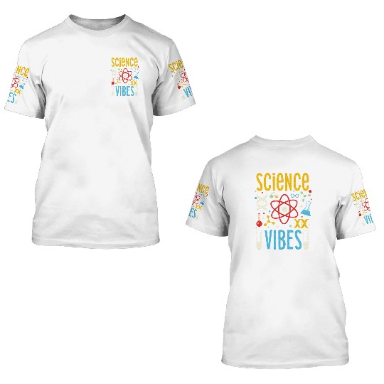 Science Vibes Science Teacher Student Fair School 3D T Shirts