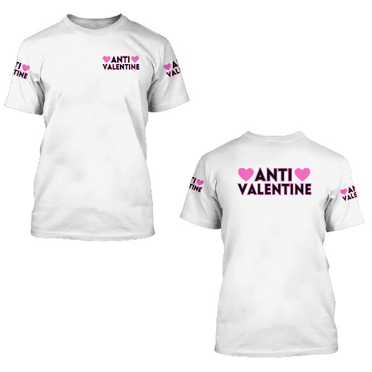ANTI VALENTINE 3D T Shirts