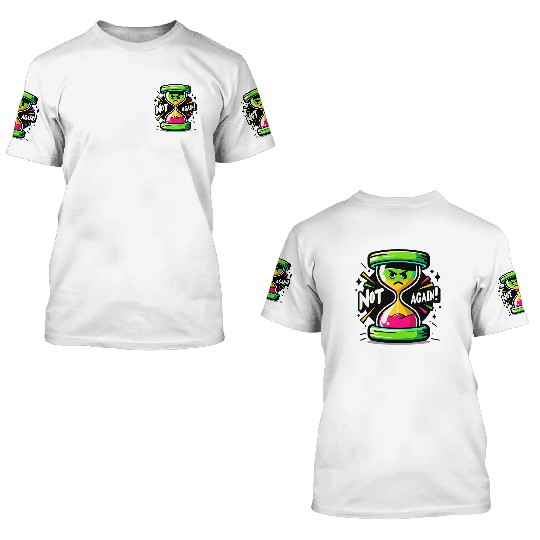Angry Hourglass Not Again Lime Green Trendy Colors 3D T Shirts