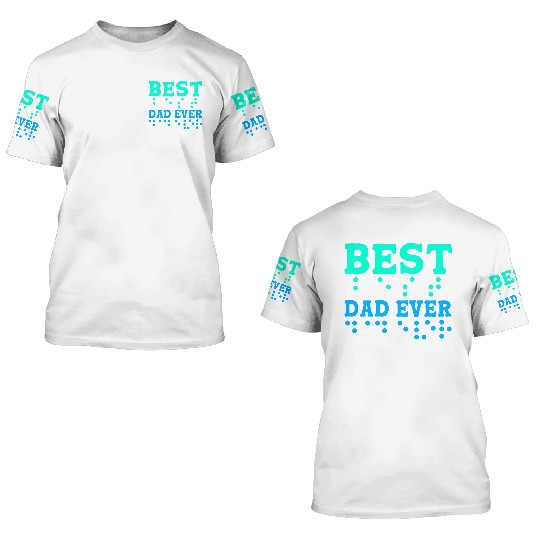 Braille Blind Awareness Best Dad Ever 3D T Shirts