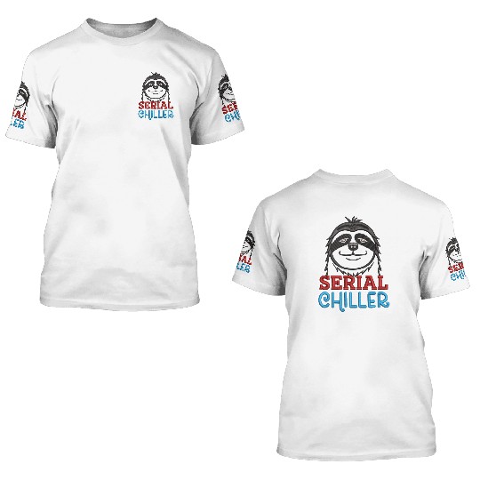 Serial Chiller Funny Sloth Embrodery Effect 3D T Shirts