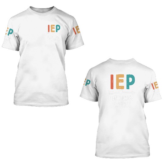 IEP I Encourage Progress Special Education Teacher 3D T Shirts