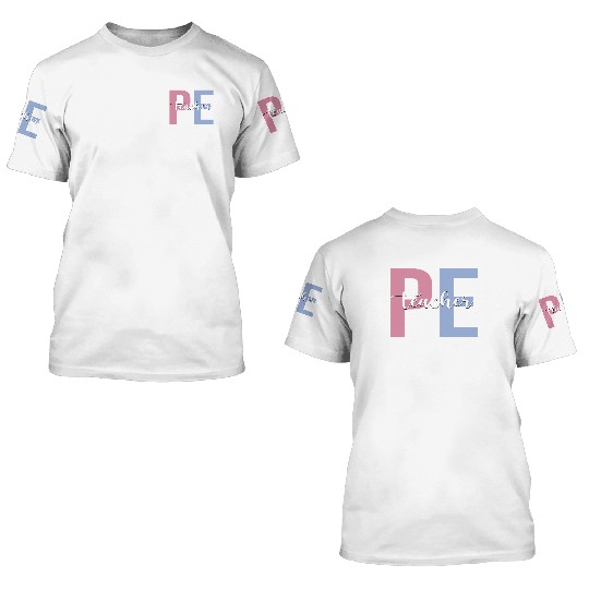 PE Teacher Physical Education Teacher 3D T Shirts