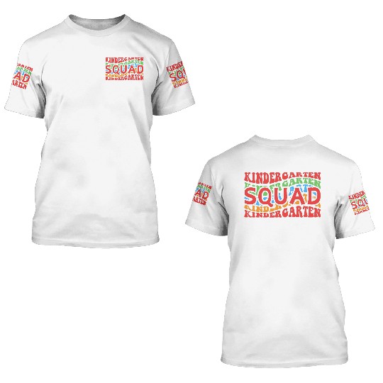 Kindergarten Squad - Kindergarten Teacher 3D T Shirts