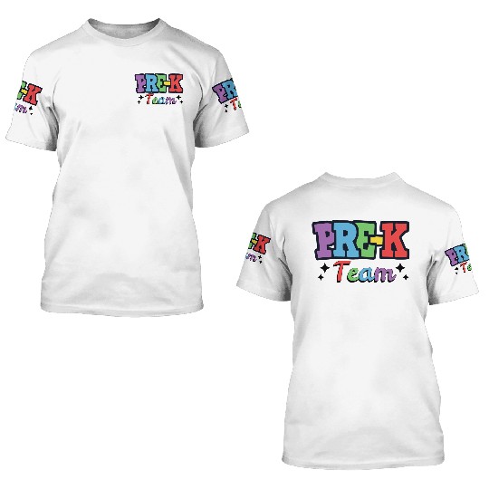 Pre-K Team - Preschool Teacher 3D T Shirts