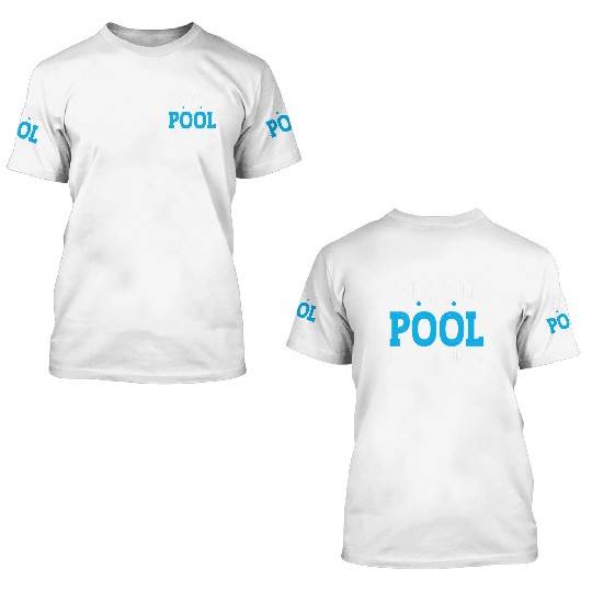 Pool Cleaner Keep Calm The Pool Guy Is Here 3D T Shirts