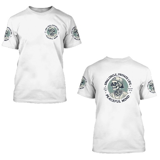 Small Circle, Private Life, Peaceful Mind 3D T Shirts