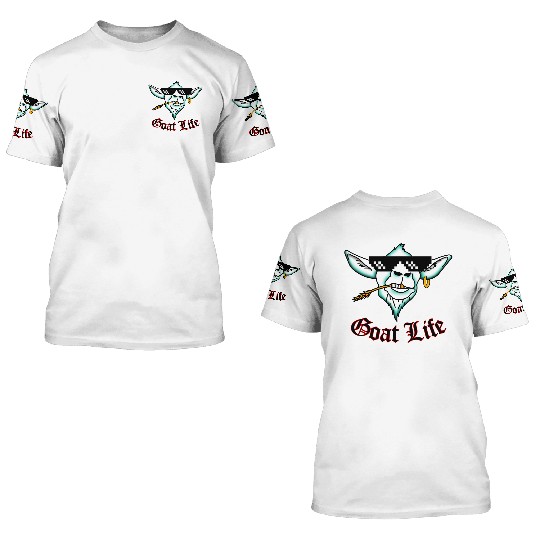 Goat Life, Yo! 3D T Shirts