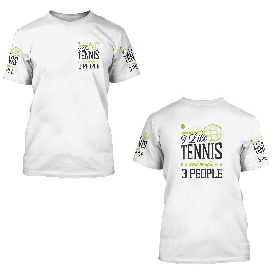 Funny Tennis Player Racket I Like 3D T Shirts