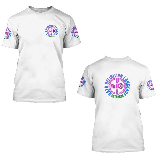 DDL Data Definition Language 3D T Shirts