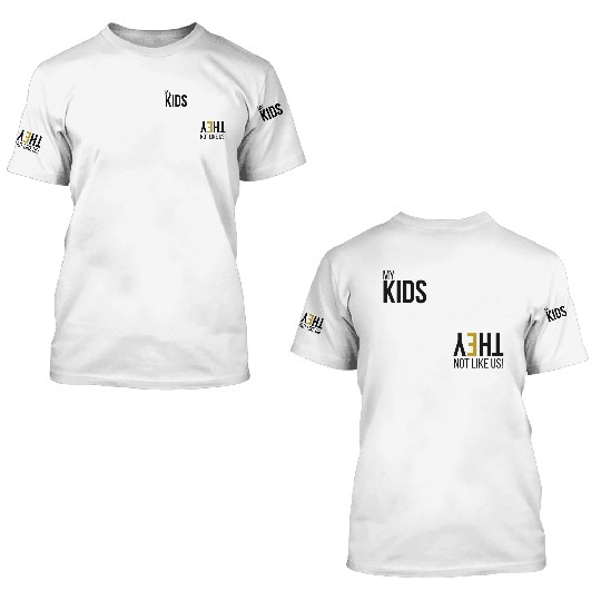 My Kids Not like us - Blk 3D T Shirts