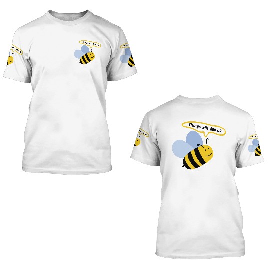 Things will bee okay 3D T Shirts