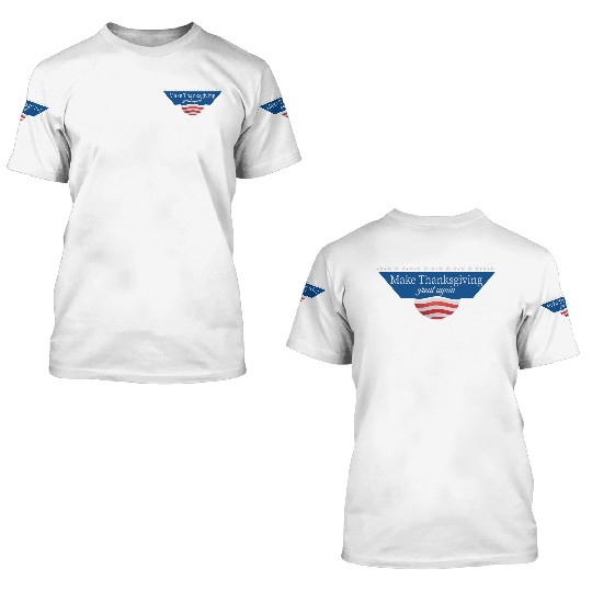 Make Thanksgiving Great Again 3D T Shirts