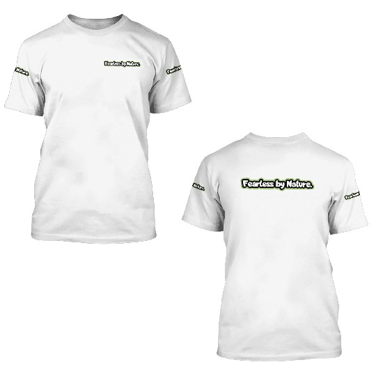 “Fearless by Nature” 3D T Shirts