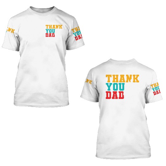 Thank You Dad 3D T Shirts