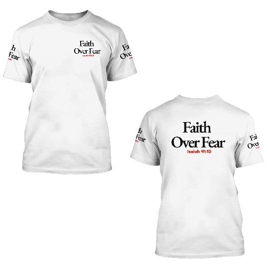 Faith Over Fear 3D T Shirts