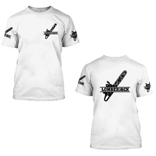 Chainsaw lumberjack 3D T Shirts