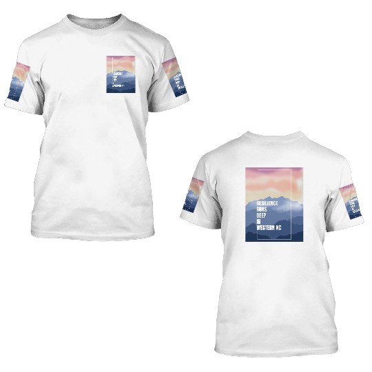Resilience Runs Deep in Western NC 3D T Shirts