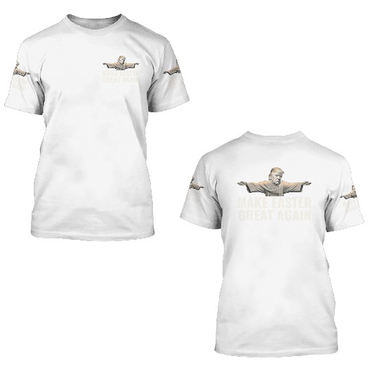 Make Easter Great Again Funny Trump Jesus 3D T Shirts