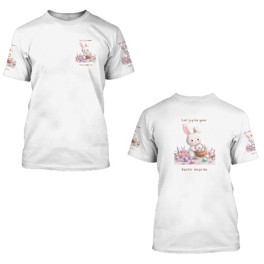 Let joy be your Easter surprise 3D T Shirts
