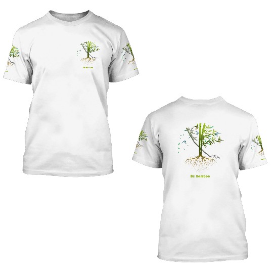 Be Bamboo: Grow Strong, Rise High 3D T Shirts