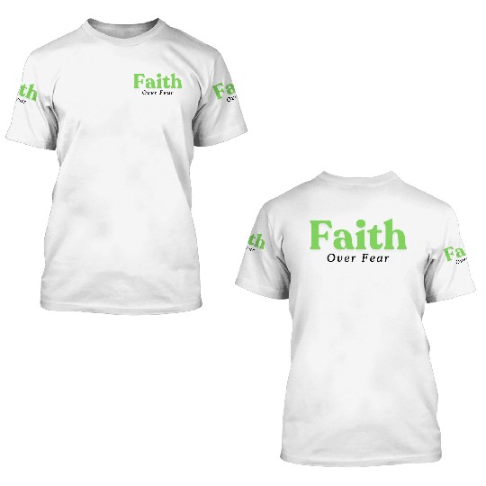 Faith over fear Green 3D T Shirts