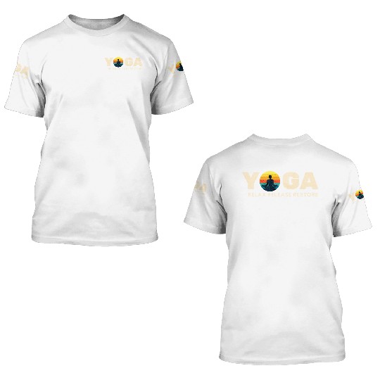 Relax Release Restore Yoga Vibes 3D T Shirts