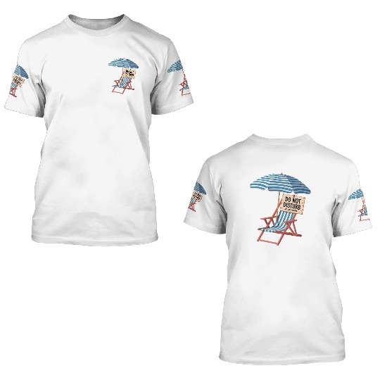 Do Not Disturb Funny Beach Quote 3D T Shirts