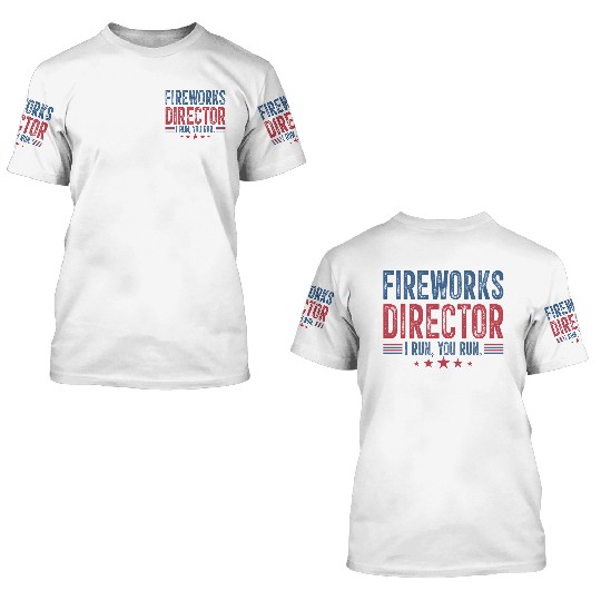 Fireworks Director I Run You Run 3D T Shirts