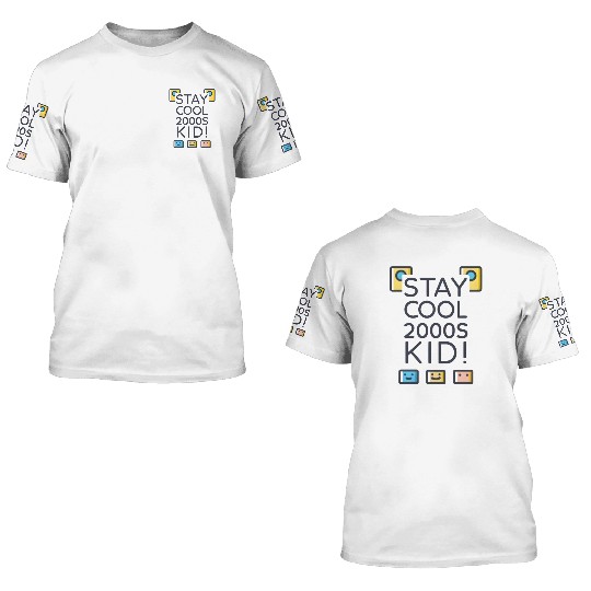 Stay Cool 2000s Kid – Y2K Retro 3D T Shirts