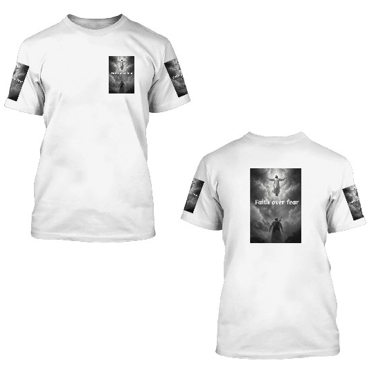Faith over fear 3D T Shirts