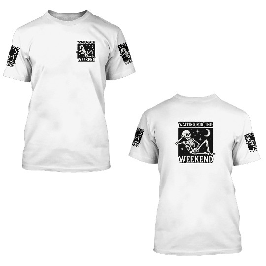 Weekend Skeleton Mood Graphic 3D T Shirts