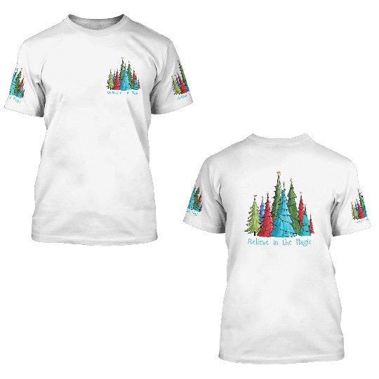 Believe in the Magic Christmas Trees 3D T Shirts