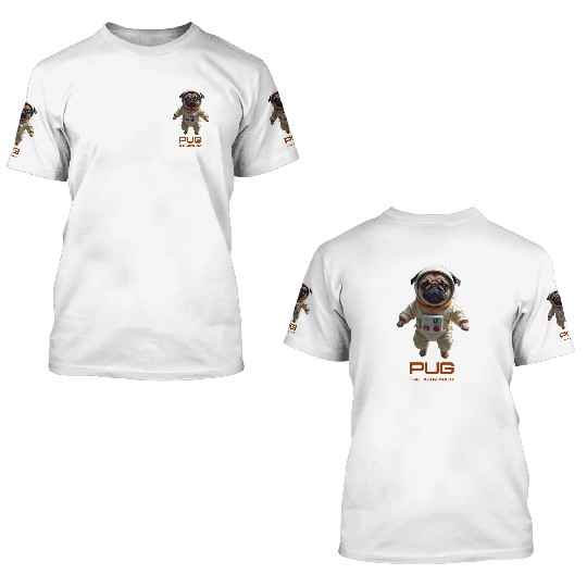 Pug the Astronaut 3D T Shirts