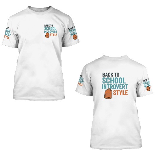 Back to School Introvert Style 3D T Shirts