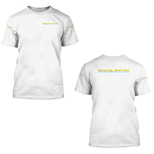 Inspirational Dream Big Work Hard Typography 3D T Shirts