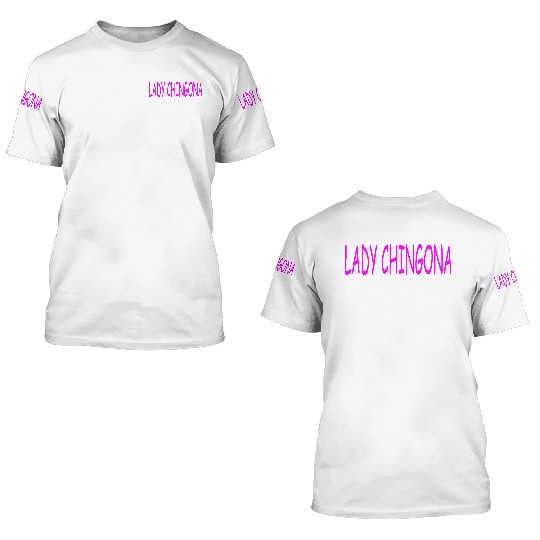 LADY CHINGONA 3D T Shirts