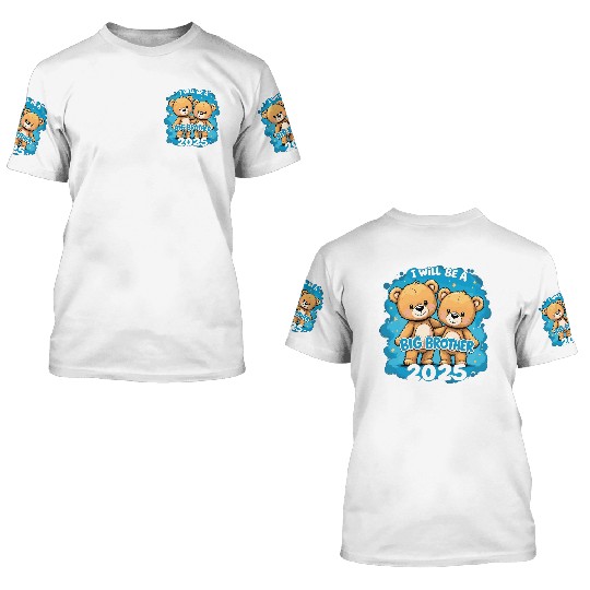 I Will Be Big Brother 2025 Teddy Bear 3D T Shirts