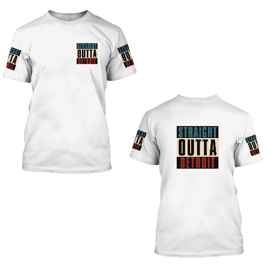 Straight Outta Detroit Michigan MI 3D T Shirts