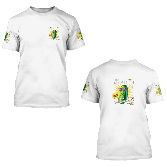Be a Pickle 3D T Shirts