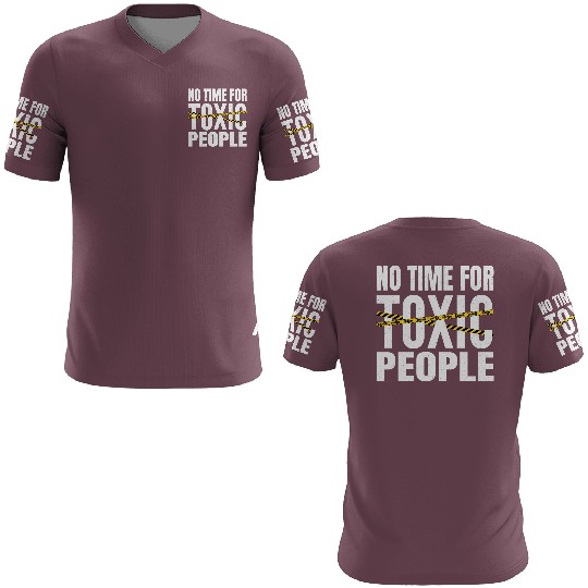 No time for toxic people 3D T Shirts
