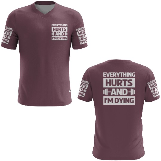 Everything Hurts And Im Dying Workout Gym Gym Wear 3D T Shirts