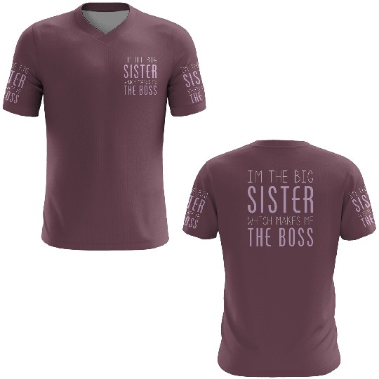I'm The Big Sister Which Makes Me The Boss 3D T Shirts