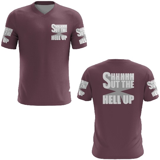 Shhh Shut The Hell Up Funny Sarcastic Joke Quote 3D T Shirts