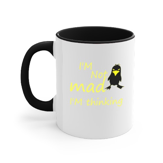 I'm Not Mad I'm Thinking Cute Angry Bird Accent Mugs