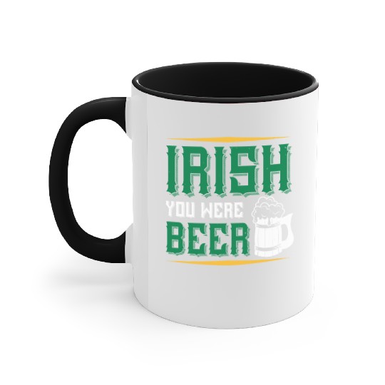 Irish you were beer Accent Mugs