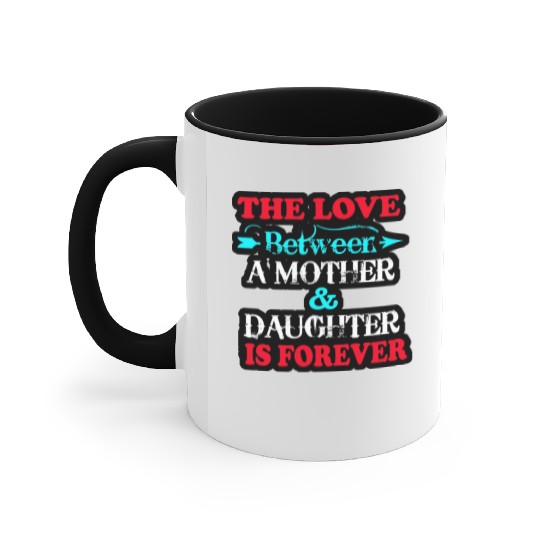 the love between mom and daughter Accent Mugs